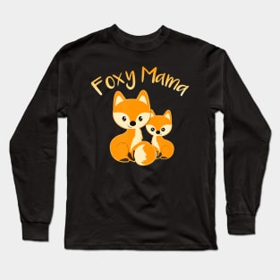 FOXY MAMA Cute Fox Animal Lover Women Mom Mother's Day Long Sleeve T-Shirt